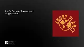 Iran's Cycle of Protest and Suppression