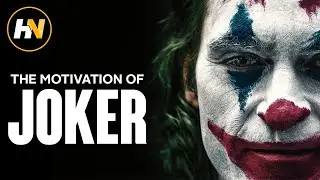 What is the Joker&rsquo;s REAL Motivation? | HN Theory