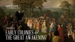 Early Colonies & the Great Awakening  | Trailer | The American Story Episode 4