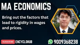 Bring out the factors that lead to rigidity in wages and prices. MA ECONOMICS