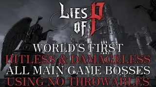 World's First Hitless & Damageless | Lies of P | All Main Game Bosses | No Throwables