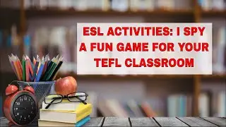Fun ESL Activities: I SPY | ITTT | TEFL Blog