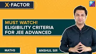 Eligibility Criteria for JEE Advanced 2022 | Minimum Marks in JEE Mains to Qualify for JEE Advanced
