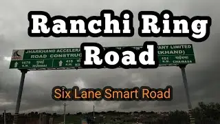 Six Lane Super smart Road of Ranchi || Drive on Ranchi Ring Road during Rain II Smart City Ranchi