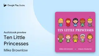 Ten Little Princesses by Mike Brownlow &middot; Audiobook preview