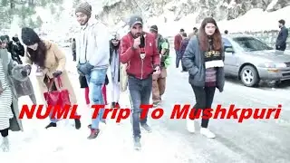NUML, Class trip to Mushkpuri Top Vlog #005