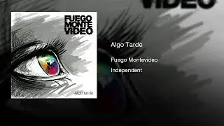 Fuego Montevideo - Algo Tarde [Single] (2011) || Full Album ||