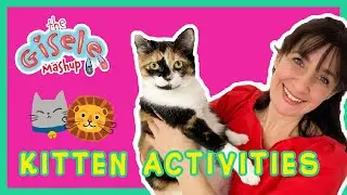 KITTEN ACTIVITIES | Cat Pretend Play, Move Like A Lion & MORE FUN FOR KIDS| The Gisele Mashup