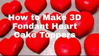 HOW TO MAKE 3D FONDANT HEART CAKE TOPPERS (NO CUTTERS) #tutorial #caketopper #fondant