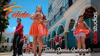 Agrupación Félida - Tanto Decías Quererme 4K (Video Oficial) │ Aloe Studios 2021