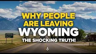 Why People Keep Leaving Wyoming: The Shocking Truth!
