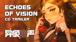 Echoes of Vision (异象回声) - Reveal Trailer - Mobile - CN