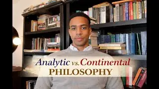 How Philosophy Became Divided: Analytic vs. Continental