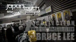 Collection Bruce Lee JAPAN TOUCH 28 & 29/11/2015 Lyon Eurexpo FRANCE