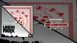 Martin Garrix vs Linkin Park - Pizza vs What I've Done (JMR Mashup) [Vol. 3]