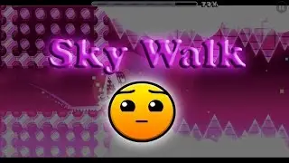Sky Walk by StarShipGD - Geometry Dash 2.0.1