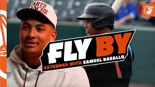 Fly By Extended with Samuel Basallo | Baltimore Orioles