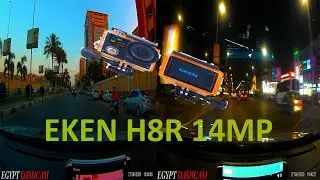 (Driving in Cairo) / EKEN H8R 14MP 4K Action camera filming test / Dashcam / Daylight plus Night.