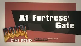 At Fortress' Gate [Doom E1M1 - TF2 Remix]