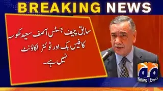 Former CJP Asif Saeed Khosa does not have a Facebook, Twitter account
