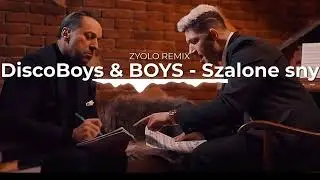 DiscoBoys & BOYS - Szalone sny (DJ ZYOLO REMIX)