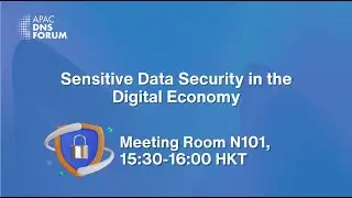 APAC DNS Forum 2023: Sensitive Data Security in the Digital Economy