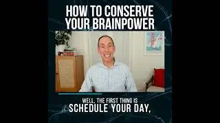 Maximizing Mental Energy | Effective Strategies to Conserve Brain Power | Robert Graham