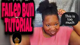 How To Put 4C Hair in High Bun| No Gel
