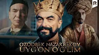 Ozodbek Nazarbekov - Uyg'on o'glim (treyler)
