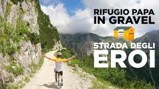 STRADA DEGLI EROI: Rifugio Papa in Gravel Bike