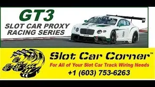 GT3 Proxy Qualifying Sponsored By Slot Car Corner