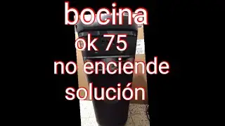 bocina OK 75 no enciende por causa de un corto circuito en la fuente problema resuelto 👈👍