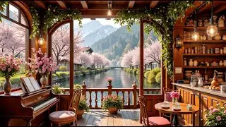NO ADS | Soft Spring Jazz Piano 🌸 Cozy Caf&eacute; Ambience for Work, Study & Deep Relaxation