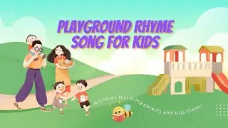 Playground Rhyme Song for Kids | Seesaw, Slide, Swing & More | Fun Nursery Rhyme