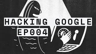 EP004: I cacciatori di bug | HACKING GOOGLE
