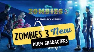 New Zombies 3 Cast Alien Characters Then and Now 2022