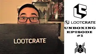 Loot Crate Unboxing Episode 1 - My First Loot Crate Box!!!