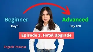 Real English Conversation | Episode 3  Hotel Upgrade