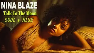 Nina Blaze - Talk to the Moon - Heartfelt Blues - Love Song - Soul & Blues - Timeless Blues