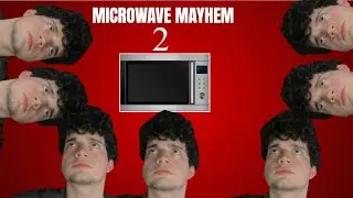 MICROWAVE MAYHEM 2!!!