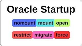 Startup Modes (Mount-NoMount-Open) - Oracle Database DBA Tutorial