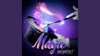 Magic Moment