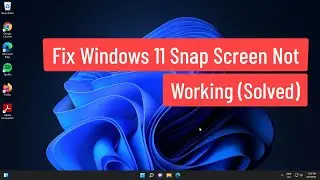 Fix Windows 11 Snap Screen Not Working