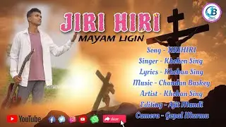 JIRIHIRI MAYAM LIGIN Santali Christian song 2025 /Coming soon