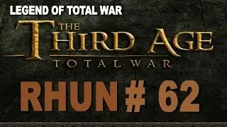 Third Age Total War Rhun Campaign # 62