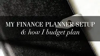My Finance Planner Setup (& How I Budget Plan!)