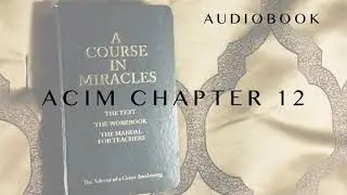 A Course in Miracles Chapter 12 THE HOLY SPIRIT'S CURRICULUM Audiobook