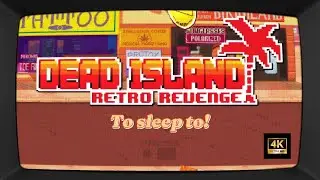 Dead Island Retro Revenge -Long-Play to sleep to!