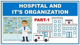 HOSPITAL & ITS ORGANIZATION | PART-1 | HOSPITAL PHARMACY | PHARMACIST | FUNCTIONS OF HOSPITAL