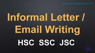 Informal Letter / Email Writing : #HSC #SSC #JSC